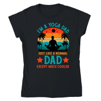 Product I'm A Yoga Dad Just Like A Normal Dad Except Much Cooler Classic Womens Crewneck T-shirt