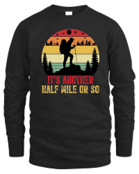 Product It's Another Half Mile or So Hiking Unisex Sweatshirt