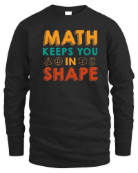 Product Math Keeps you in Shape Math Teacher Unisex Sweatshirt