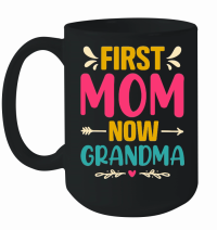Product First Mom Now Grandma Mug