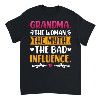 Product Grandma The Woman The Myth The Bad Influence Unisex T-Shirt