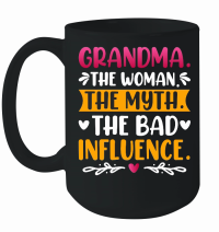 Product Grandma The Woman The Myth The Bad Influence Mug
