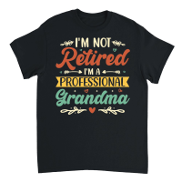 Product I'm Not Retired I'm a Professional Grandma Unisex T-Shirt