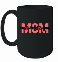 Product Mom We Love You Happy Mother's Day Mug