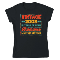 Product Vintage 2008 Being Awesome Limited Edition Birthday Classic Womens Crewneck T-shirt