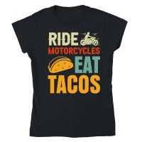 Product Ride Motorcycles Eat Tacos Classic Womens Crewneck T-shirt