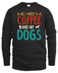 Product All I Need Coffee And My Dogs Unisex Sweatshirt