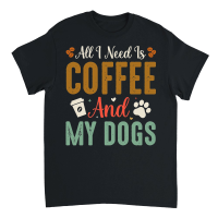 Product All I Need Is Coffee And My Dogs Unisex T-Shirt