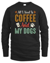 Product All I Need Is Coffee And My Dogs Unisex Sweatshirt