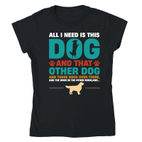 Product All I Need Is This Dog and that Other Dog Classic Womens Crewneck T-shirt