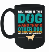 Product All I Need Is This Dog and that Other Dog Mug
