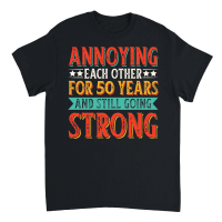Product Annoying Each other For 50 Years And Still Going Strong Unisex T-Shirt