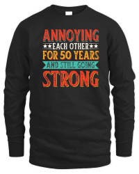 Product Annoying Each other For 50 Years And Still Going Strong Unisex Sweatshirt