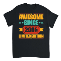 Product Awesome Since 2006 Limited Edition Birthday Unisex T-Shirt