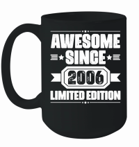 Product Awesome Since 2006 Limited Edition Birthday Mug