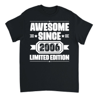 Product Awesome Since 2006 Limited Edition Birthday Unisex T-Shirt