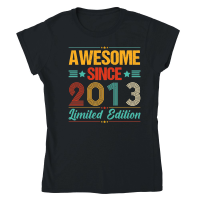 Product Awesome Since 2013 Limited Edition Birthday Classic Womens Crewneck T-shirt