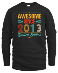 Product Awesome Since 2013 Limited Edition Birthday Unisex Sweatshirt