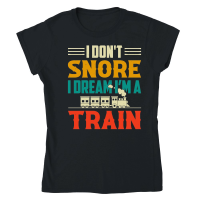 Product I Don't Snore I Dream I'm A Train Classic Womens Crewneck T-shirt