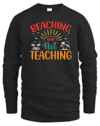 Product Beaching Not Teaching Unisex Sweatshirt