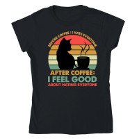 Product Before Coffee I Hate Everyone After Coffee Classic Womens Crewneck T-shirt