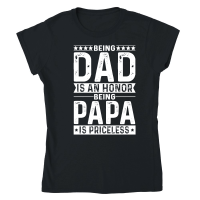 Product Being Dad Is An Honor Being Papa Is Priceless Classic Womens Crewneck T-shirt