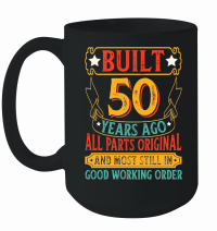 Product Built 50 Years Ago All Parts Original Mug