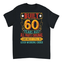 Product Built 60 Years Ago All Parts Original Birthday Unisex T-Shirt