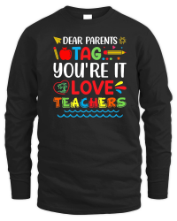 Product Dear Parents Tag You're It Love Teachers Unisex Sweatshirt