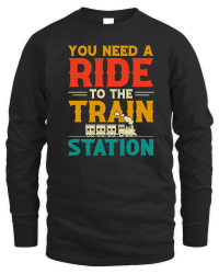 Product You Need a Ride to the Train Station Unisex Sweatshirt