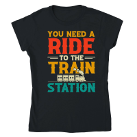 Product You Need a Ride to the Train Station Classic Womens Crewneck T-shirt
