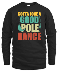 Product Gotta Love a Good Pole Dance Fishing Unisex Sweatshirt