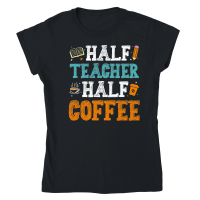 Product Half Teacher Half Coffee Classic Womens Crewneck T-shirt