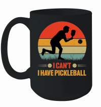 Product I Can't I Have Pickleball Mug