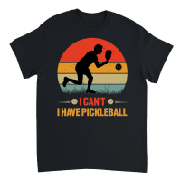 Product I Can't I Have Pickleball Unisex T-Shirt