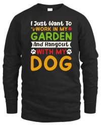 Product I just want to work in my Garden and Hangout with my Dog Unisex Sweatshirt