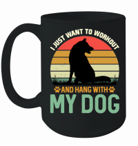 Product I Just want to Workout And Hang With My Dog Mug