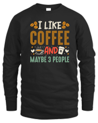 Product I Like Coffee and Maybe 3 People Unisex Sweatshirt