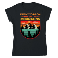 Product I Want To Be on Top Of The Mountains Hiking Classic Womens Crewneck T-shirt
