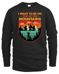 Product I Want To Be on Top Of The Mountains Hiking Unisex Sweatshirt