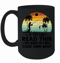 Product If You can Read This you Need to Find Your Own Spot Mug