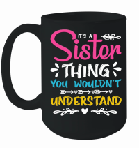 Product It's a Sister Thing You Wouldn't Understand Mug