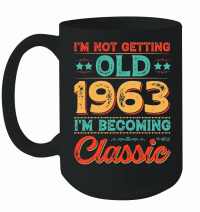 Product I'm Not Getting Old 1963 I'm Becoming Classic Mug