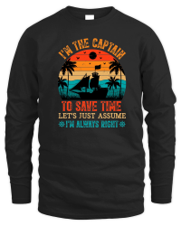 Product I'm The Captain To Save Time I'm Always Right Unisex Sweatshirt