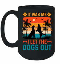 Product It Was Me I Let The Dogs Out Mug