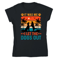 Product It Was Me I Let The Dogs Out Classic Womens Crewneck T-shirt