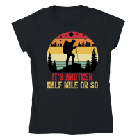Product It's Another Half Mile or So Hiking Classic Womens Crewneck T-shirt