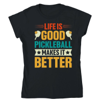 Product Life is Good Pickleball Makes it Better Classic Womens Crewneck T-shirt