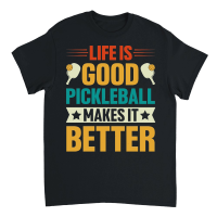 Product Life is Good Pickleball Makes it Better Unisex T-Shirt