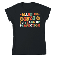 Product Made in 1973 50 Years of Perfection Birthday Classic Womens Crewneck T-shirt